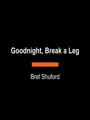 cover image of Goodnight, Break a Leg